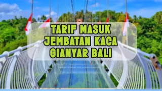 alamat tarif masuk jam buka jembatan kaca gianyar bali 1