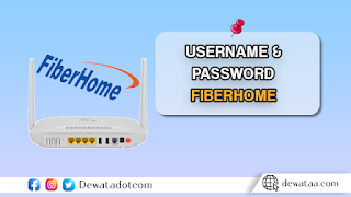 admin username dan password fiberhome indihome 1