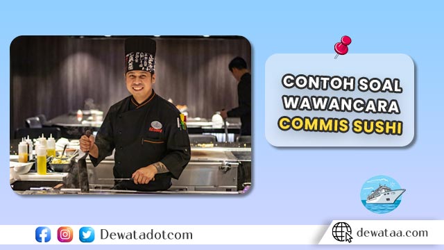 Pertanyaan Interview Commis 2 Sushi di Kapal Pesiar