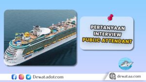 Pertanyaan Interview Public Area Attendant di Kapal Pesiar