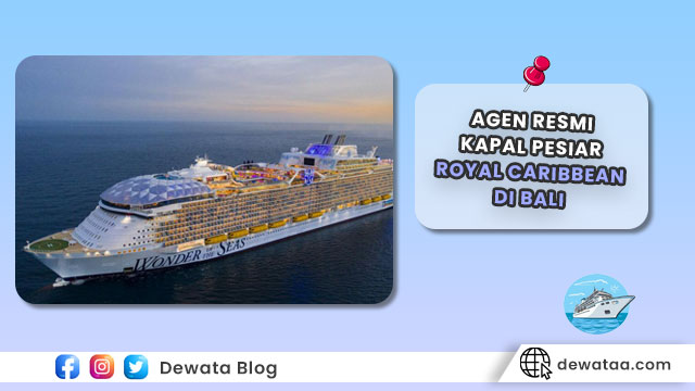 Agen Resmi Kapal Pesiar Royal Caribbean di Bali